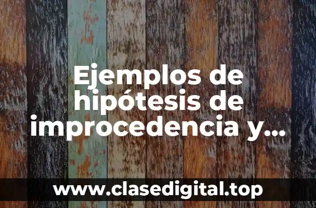 Ejemplos de hipótesis de improcedencia y sobreseimiento del amparo