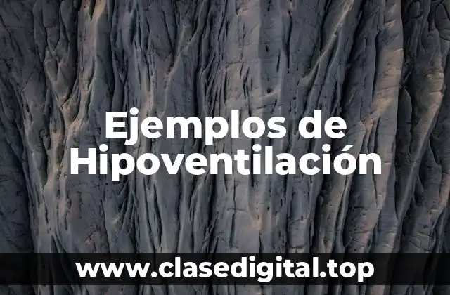 Ejemplos de Hipoventilación