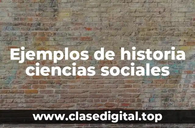 Ejemplos de historia ciencias sociales