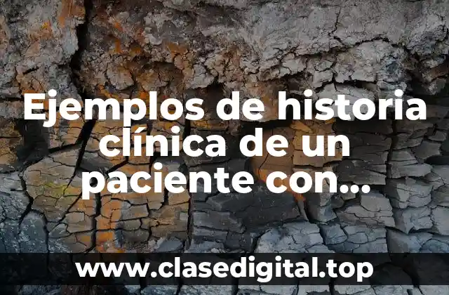 Ejemplos de historia clínica de un paciente con diabetes Un recurso