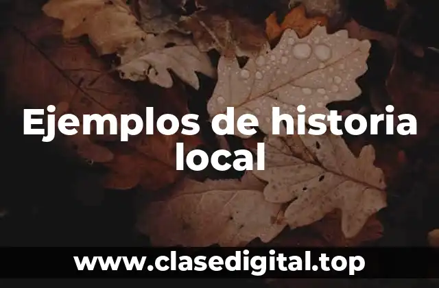 Ejemplos de historia local