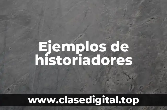 Ejemplos de historiadores