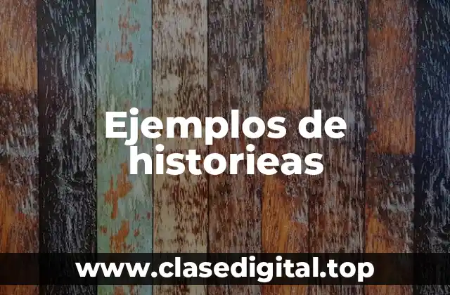 Ejemplos de historieas