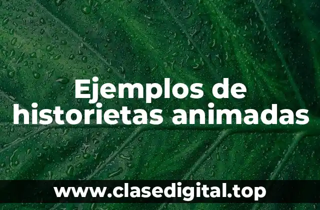 Ejemplos de historietas animadas