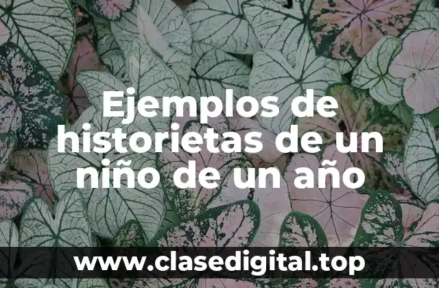 Ejemplos de historietas de un niño de un año