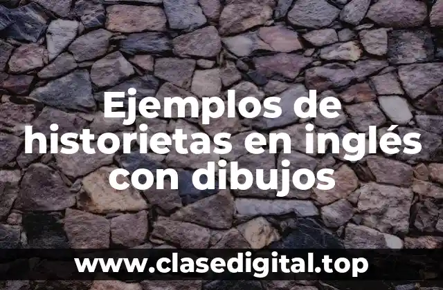 Ejemplos de historietas en inglés con dibujos