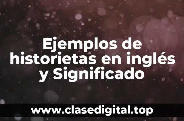 Ejemplos de historietas en inglés y Significado