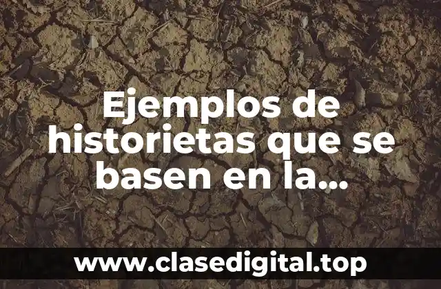 Ejemplos de historietas que se basen en la experiencia