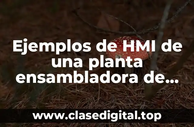 Ejemplos de HMI de una planta ensambladora de autos