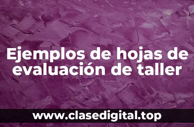 Ejemplos de hojas de evaluación de taller