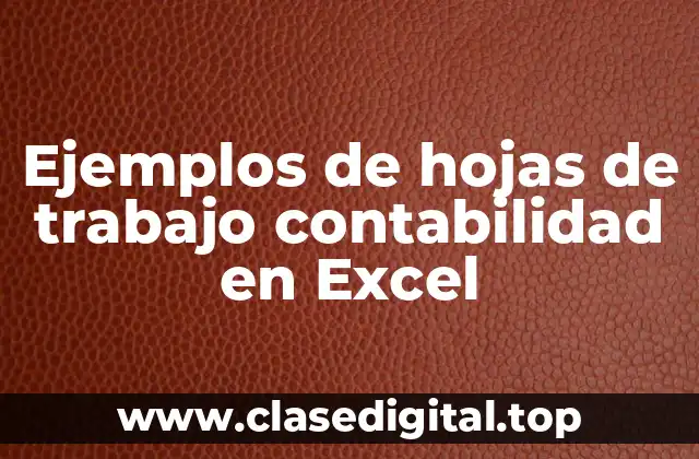 Ejemplos de hojas de trabajo contabilidad en Excel