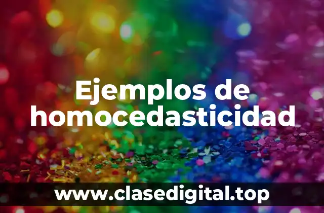 Ejemplos de homocedasticidad