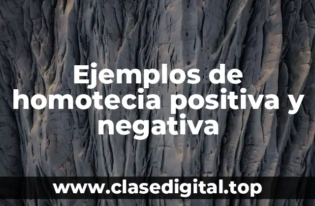 Ejemplos de homotecia positiva y negativa