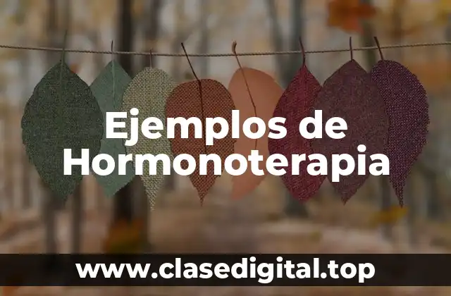 Ejemplos de Hormonoterapia