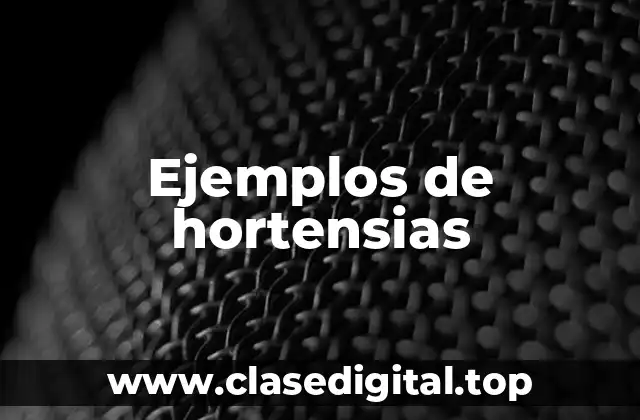 Ejemplos de hortensias