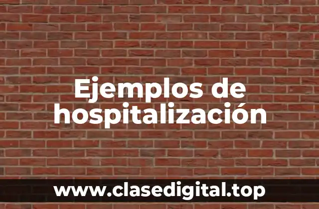 Ejemplos de hospitalización