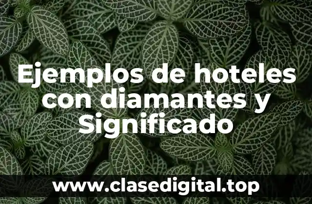 Ejemplos de hoteles con diamantes