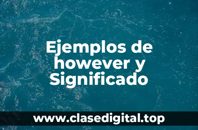 Ejemplos de however