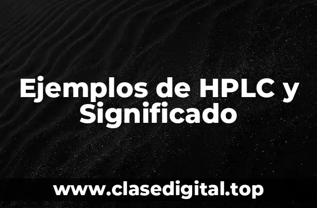Ejemplos de HPLC y Significado
