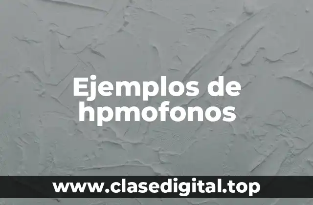 Ejemplos de hpmofonos