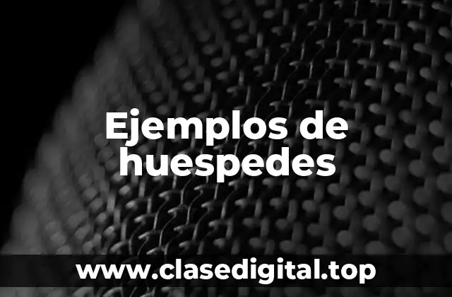 Ejemplos de huespedes