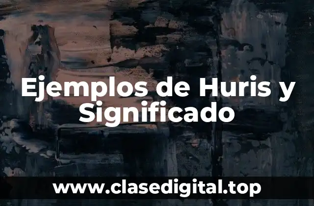 Ejemplos de Huris