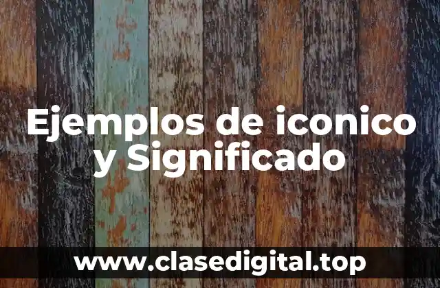 Ejemplos de iconico