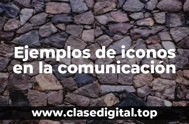 Ejemplos de iconos en la comunicación
