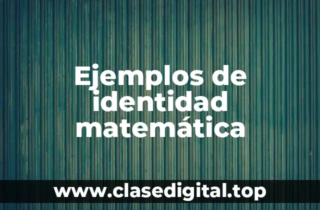 Ejemplos de identidad matemática