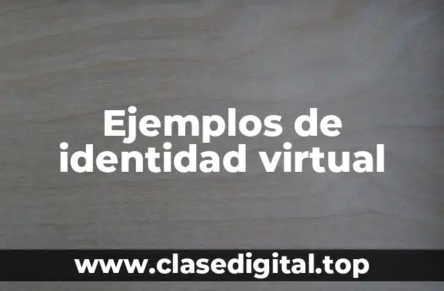 Ejemplos de identidad virtual