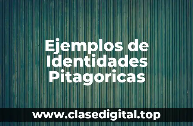 Ejemplos de Identidades Pitagoricas