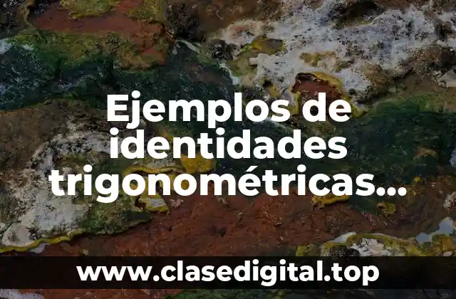 Ejemplos de identidades trigonométricas básicas