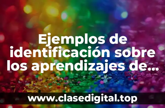 Ejemplos de identificación sobre los aprendizajes de lenguaje