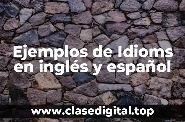 Ejemplos de Idioms en inglés y español
