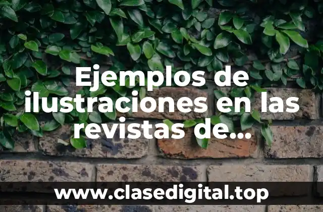 Ejemplos de ilustraciones en las revistas de divulgación científica