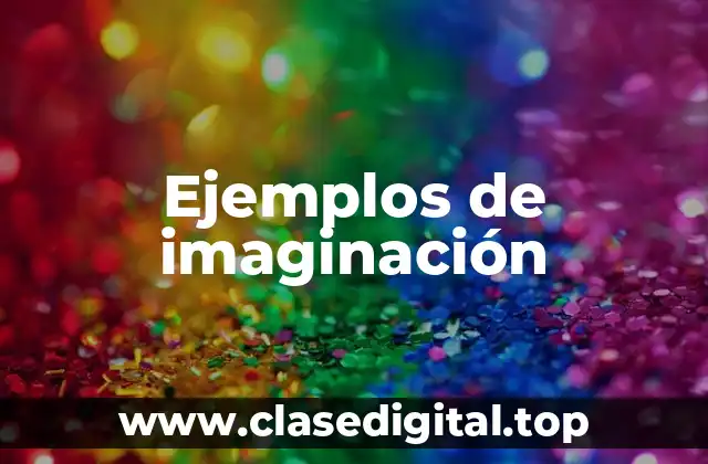 Ejemplos de imaginación