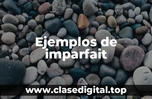 Ejemplos de imparfait