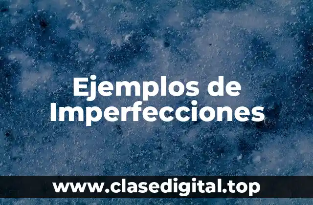 Ejemplos de Imperfecciones