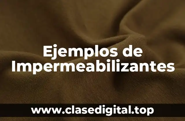 Ejemplos de Impermeabilizantes