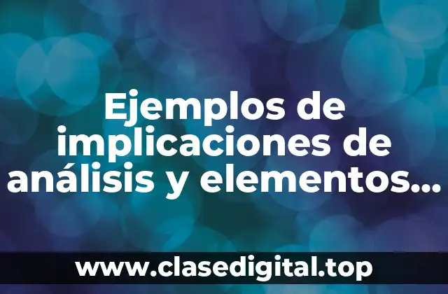 Ejemplos de implicaciones de análisis y elementos de los derechos