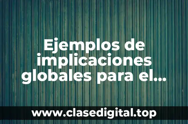 Ejemplos de implicaciones globales para el producto