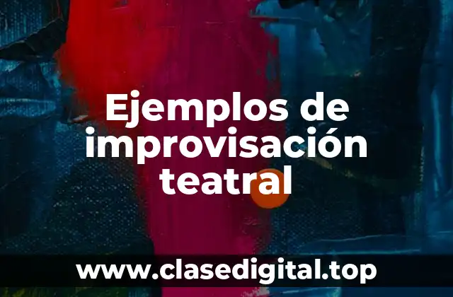 Ejemplos de improvisación teatral
