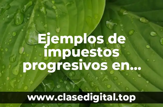 Ejemplos de impuestos progresivos en Colombia
