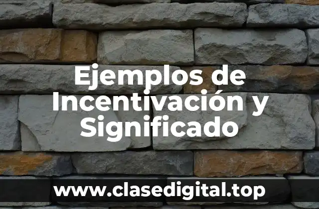 Ejemplos de Incentivación