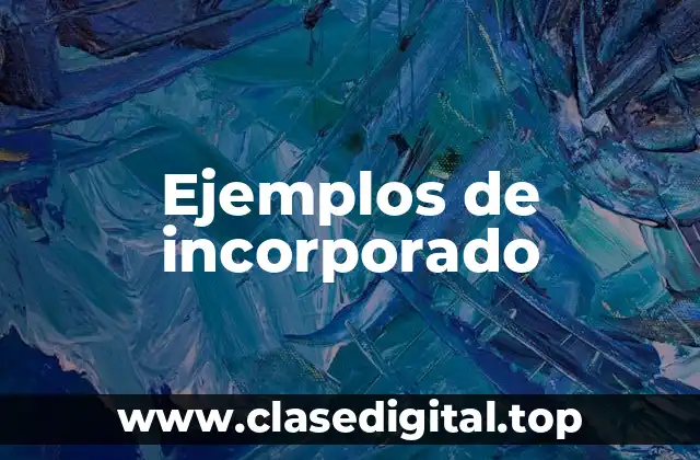 Ejemplos de incorporado