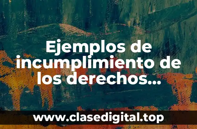 Ejemplos de incumplimiento de los derechos humanos en España