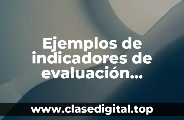 Ejemplos de indicadores de evaluación financiera y de marketing