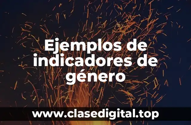 Ejemplos de indicadores de género