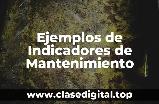 Ejemplos de Indicadores de Mantenimiento