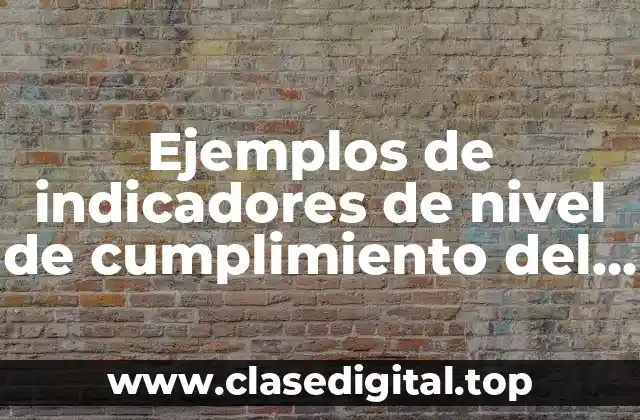 Ejemplos de indicadores de nivel de cumplimiento del proveedor